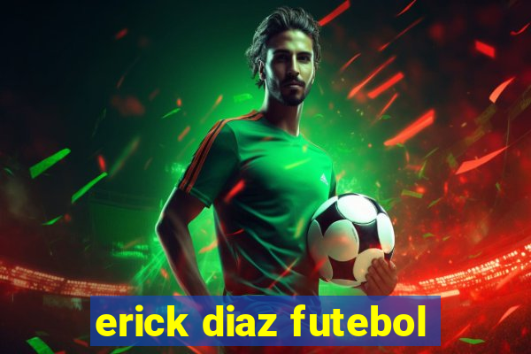 erick diaz futebol